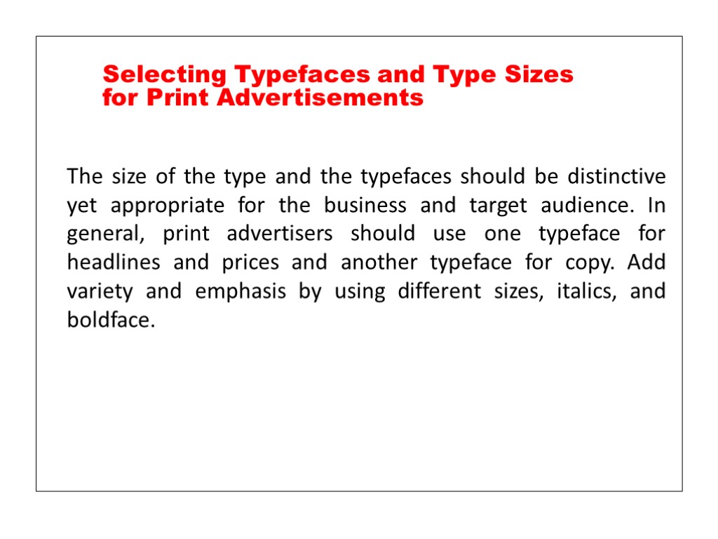 The size of the type and the typefaces should be distinctive yet appropriate for